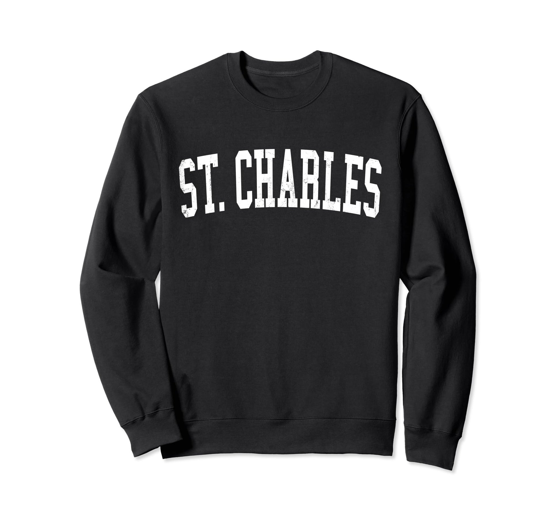 St Charles Il Distressed Sweatshirt - Casual Everyday Wear for Adults - T-Shirt, Sweatshirt, Hoodie