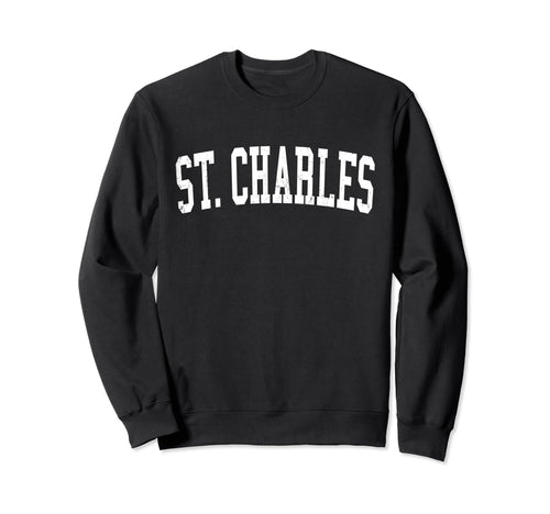 St Charles Il Distressed Sweatshirt - Casual Everyday Wear for Adults - T-Shirt, Sweatshirt, Hoodie