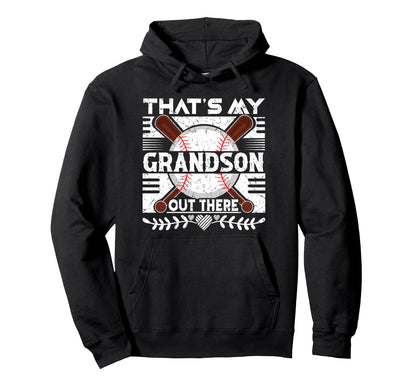 Thats My Grandson Out There Hoodie - Casual Everyday Wear Men Women - T-Shirt, Sweatshirt, Hoodie