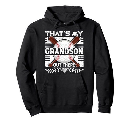 Thats My Grandson Out There Hoodie - Casual Everyday Wear Men Women - T-Shirt, Sweatshirt, Hoodie
