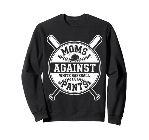Funny Baseball Mom Moms Against Sweatshirt - Unique Graphic for Adults - T-Shirt, Sweatshirt, Hoodie