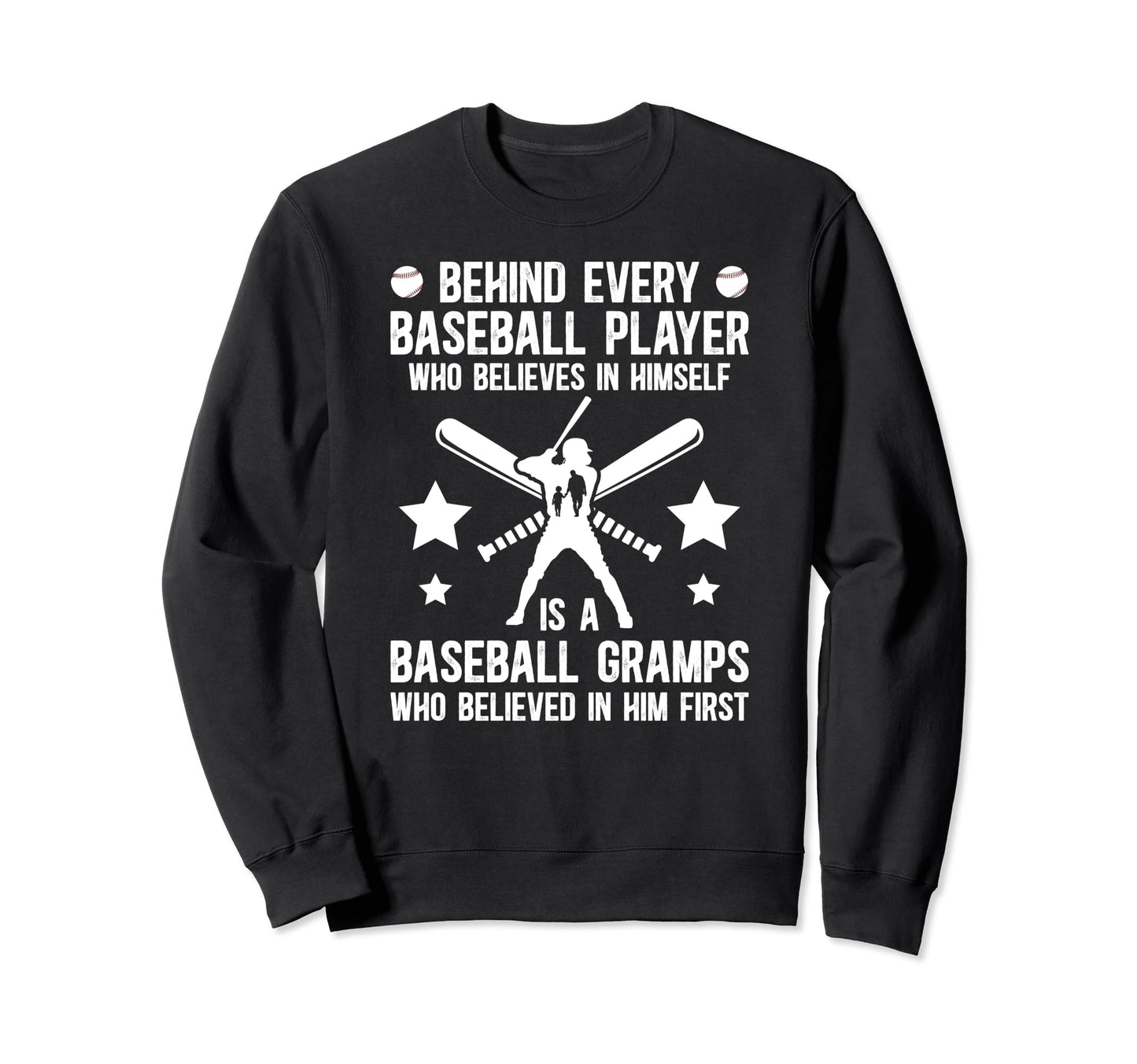 Baseball Gramps Who Believed Sweatshirt - Casual Everyday Wear Men Women - T-Shirt, Sweatshirt, Hoodie