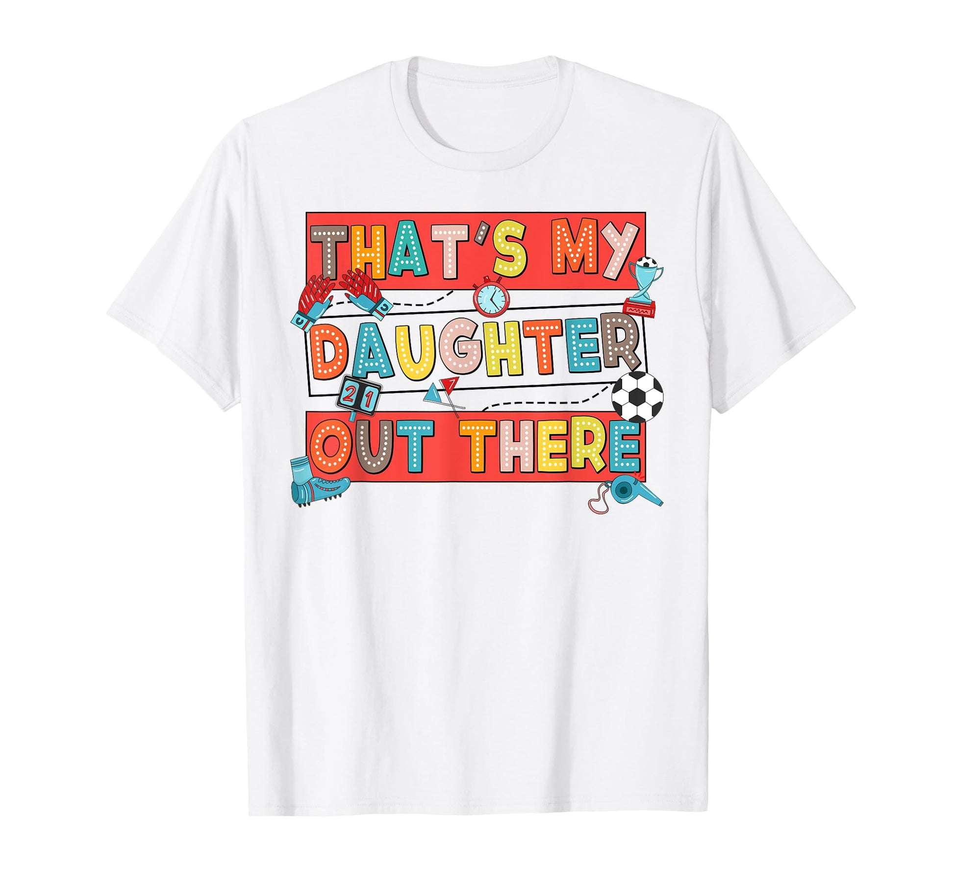 Soccer Mom Dad Biggest Fan Thats My T-Shirt - Novelty Apparel for Adults - T-Shirt, Sweatshirt, Hoodie