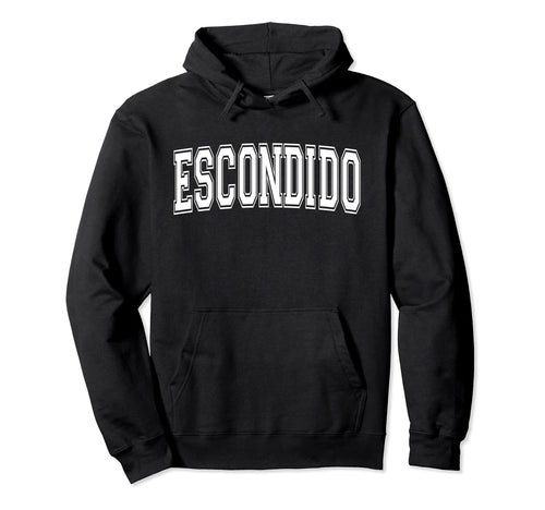 Escondido Ca California Usa Sports Hoodie - Casual Everyday Wear Men Women - T-Shirt, Sweatshirt, Hoodie