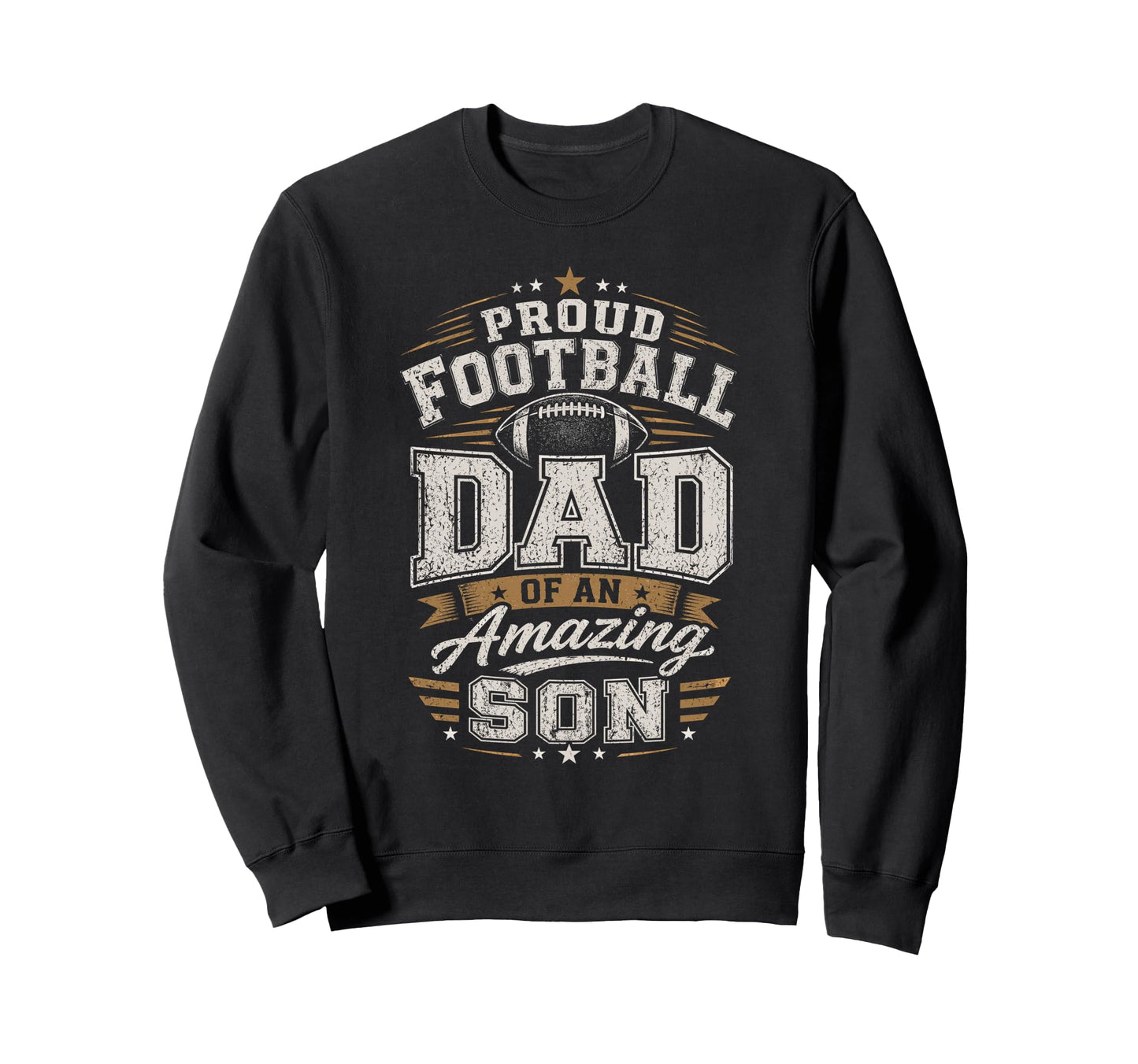 Proud Football Dad Amazing Son Sweatshirt - Unique Graphic Men Women - T-Shirt, Sweatshirt, Hoodie