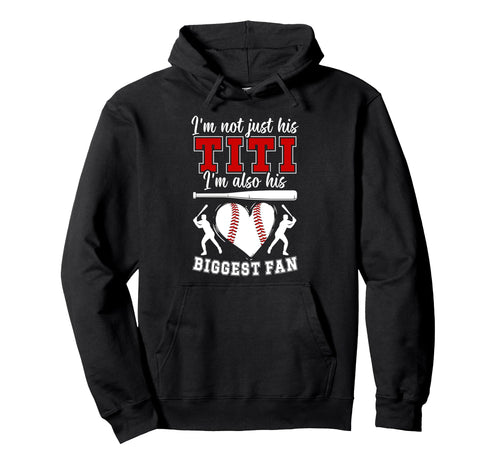 His Biggest Fan Baseball Titi Baseball Hoodie - Novelty Apparel Men Women - T-Shirt, Sweatshirt, Hoodie