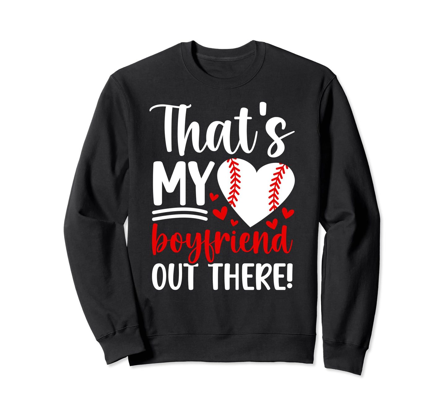 Thats My Boyfriend Baseball Sweatshirt - Streetwear Style Unisex - T-Shirt, Sweatshirt, Hoodie