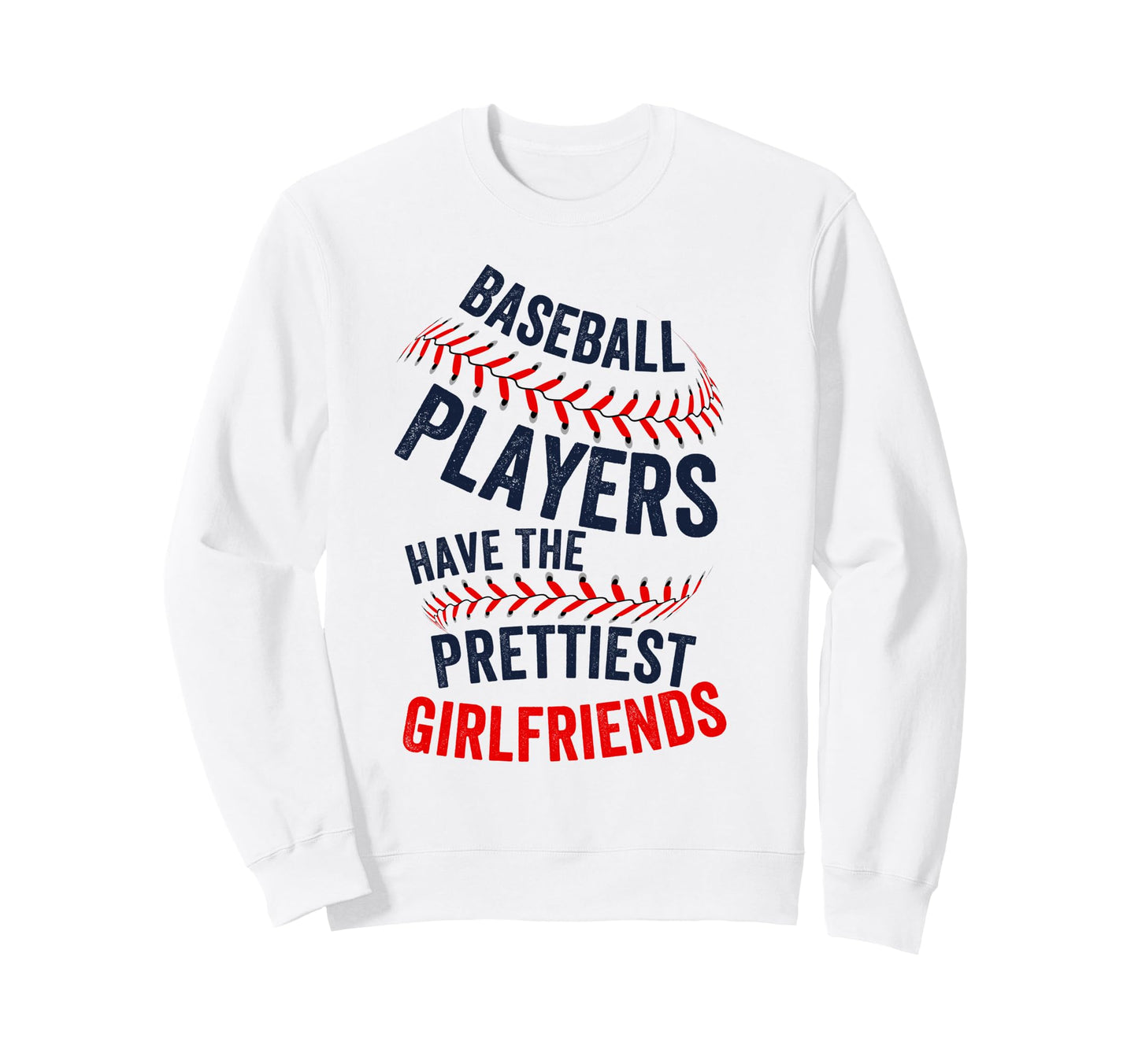 Baseball Players Have Prettiest Sweatshirt - Novelty Apparel Men Women - T-Shirt, Sweatshirt, Hoodie