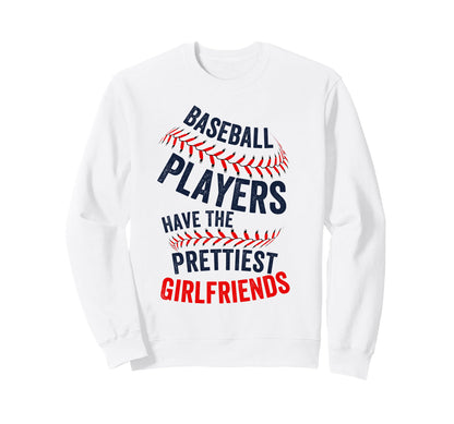 Baseball Players Have Prettiest Sweatshirt - Novelty Apparel Men Women - T-Shirt, Sweatshirt, Hoodie