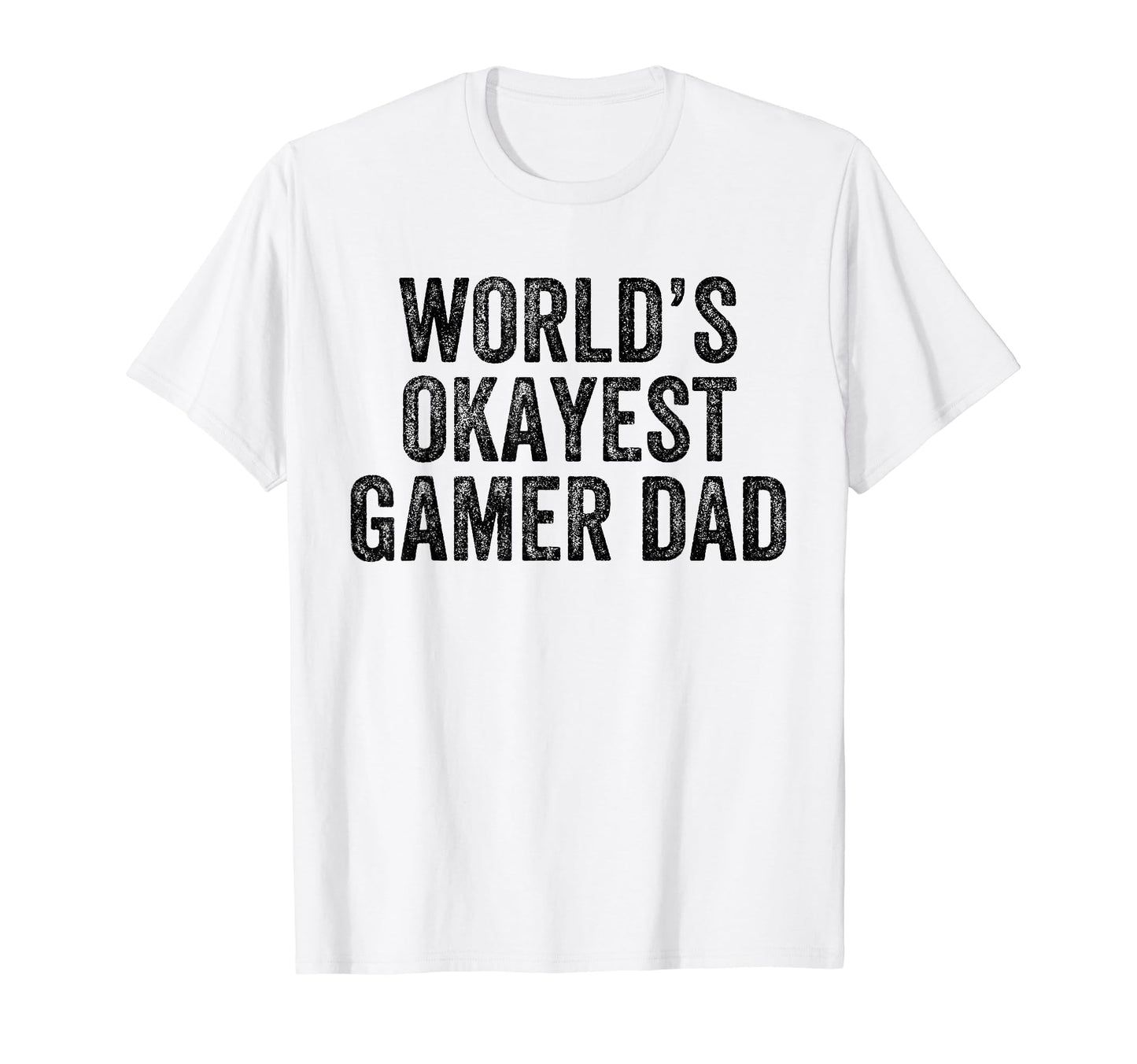 Worlds Okayest Gamer Dad Funny Dad Joke T-Shirt - Minimalist Print Unisex - T-Shirt, Sweatshirt, Hoodie