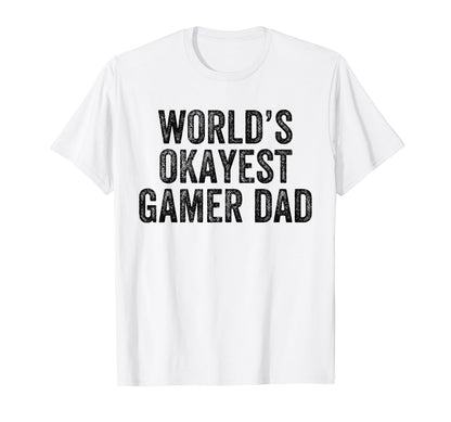 Worlds Okayest Gamer Dad Funny Dad Joke T-Shirt - Minimalist Print Unisex - T-Shirt, Sweatshirt, Hoodie