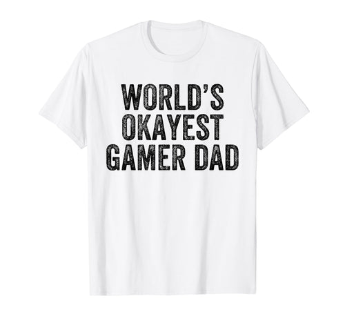 Worlds Okayest Gamer Dad Funny Dad Joke T-Shirt - Minimalist Print Unisex - T-Shirt, Sweatshirt, Hoodie