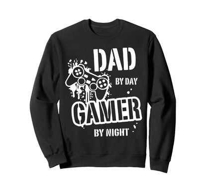 Dad Day Gamer Night Funny Father Sweatshirt - Novelty Apparel Men Women - T-Shirt, Sweatshirt, Hoodie