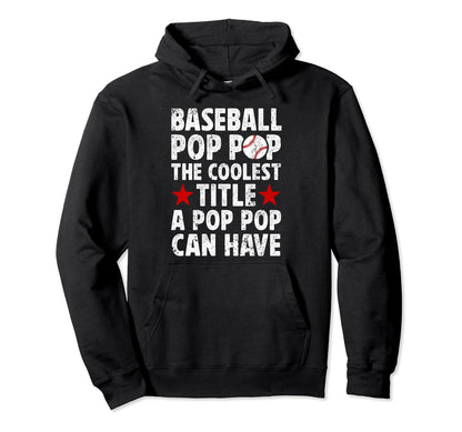 Baseball Pop Pop Coolest Title Pop Pop Hoodie - Trendy Graphic Men Women - T-Shirt, Sweatshirt, Hoodie