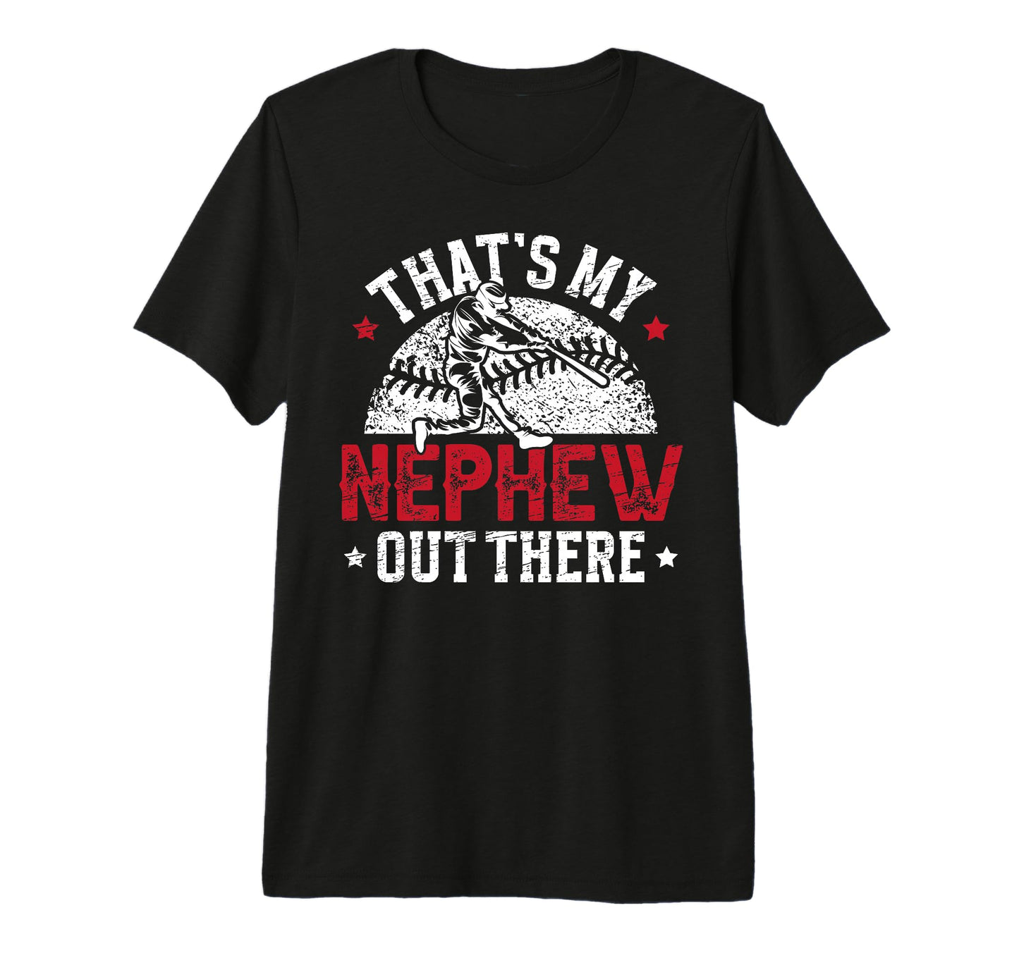 Mens Thats My Nephew Baseball Uncle T-Shirt - Custom Art Print Men Women - T-Shirt, Sweatshirt, Hoodie