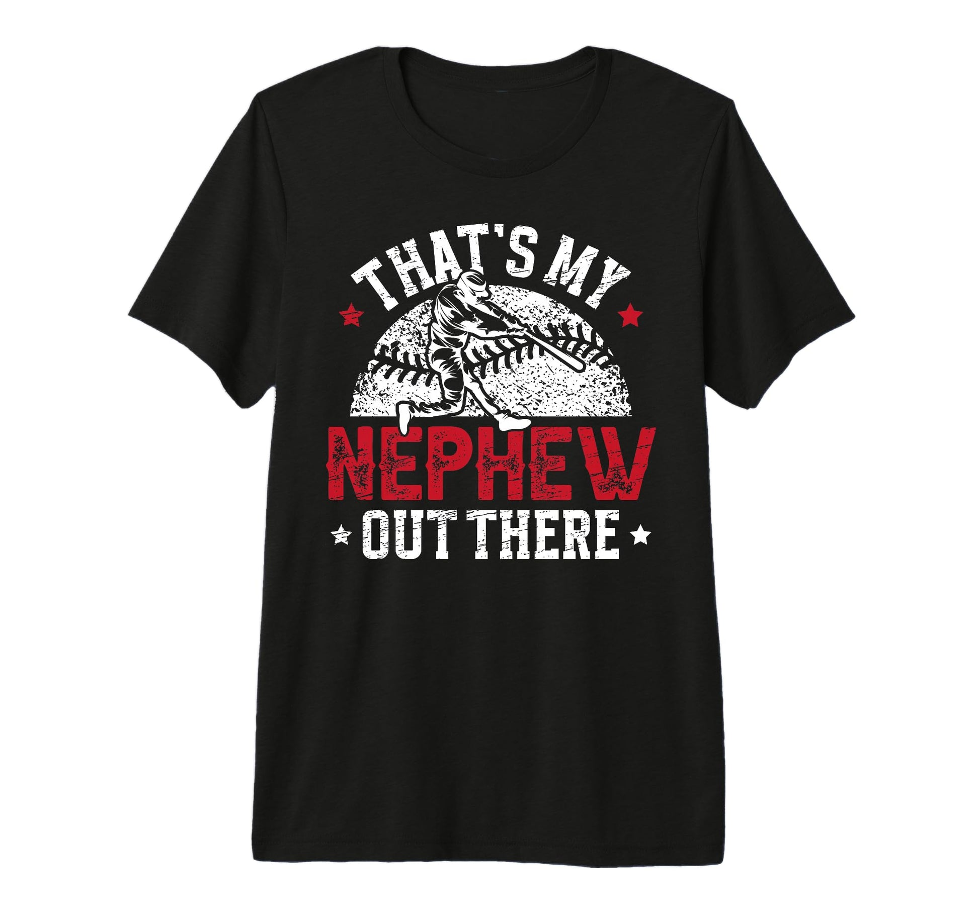 Mens Thats My Nephew Baseball Uncle T-Shirt - Custom Art Print Men Women - T-Shirt, Sweatshirt, Hoodie