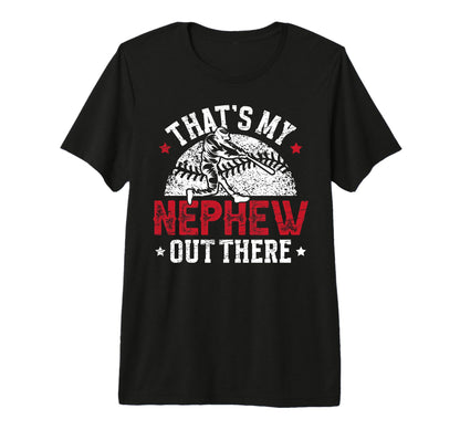 Mens Thats My Nephew Baseball Uncle T-Shirt - Custom Art Print Men Women - T-Shirt, Sweatshirt, Hoodie