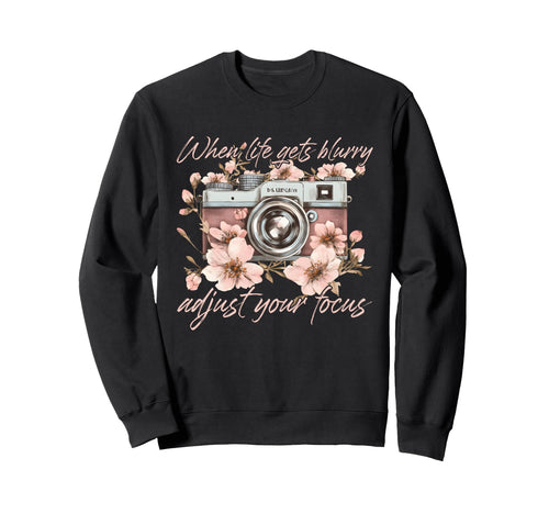 When Life Gets Blurry Adjust Sweatshirt - Fun Novelty Design for Adults - T-Shirt, Sweatshirt, Hoodie