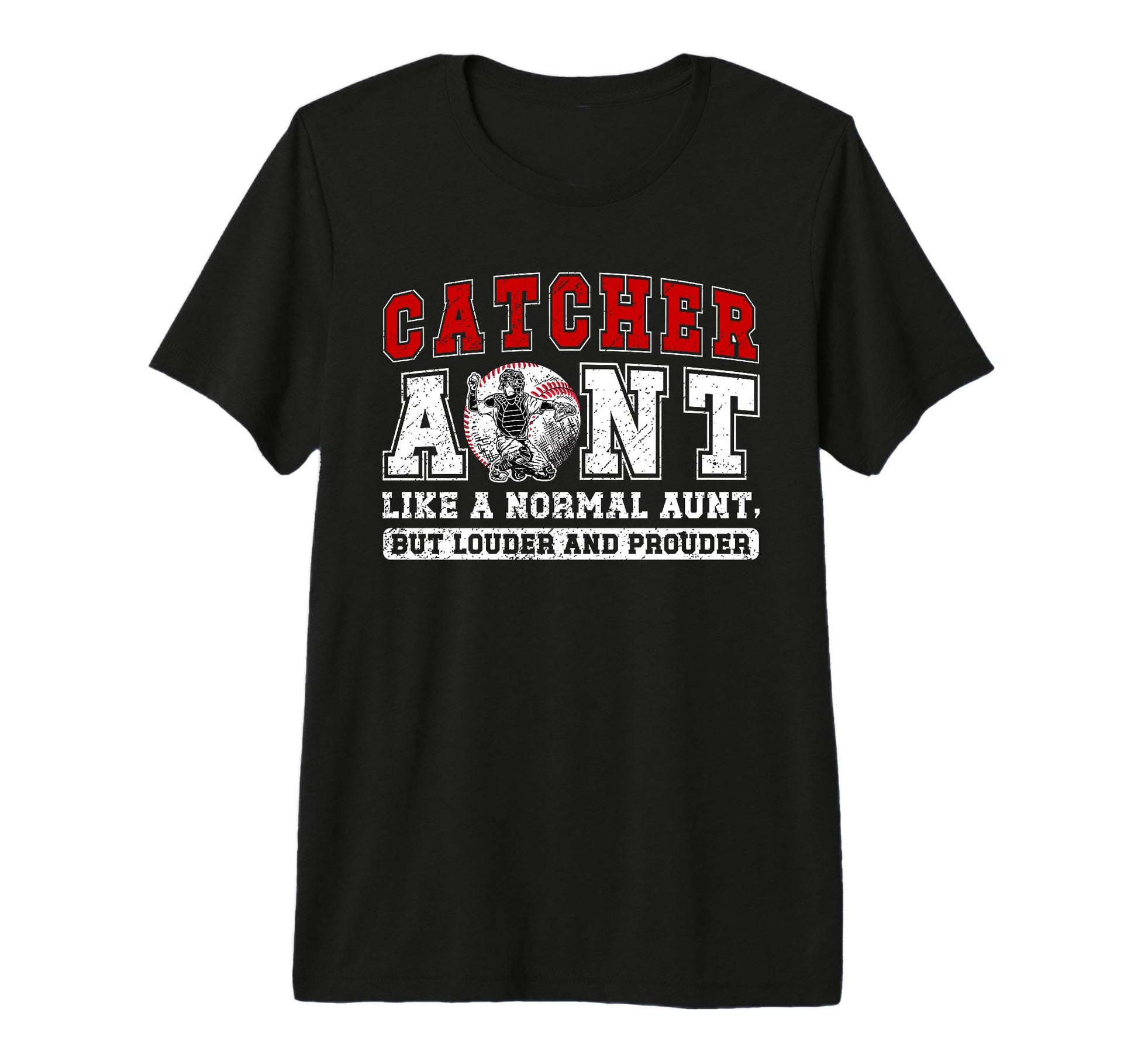 Baseball Catcher Aunt Baseball T-Shirt - Casual Everyday Wear Unisex - T-Shirt, Sweatshirt, Hoodie