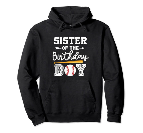 Sister Birthday Baseball Hoodie - Fun Novelty Design Unisex - T-Shirt, Sweatshirt, Hoodie