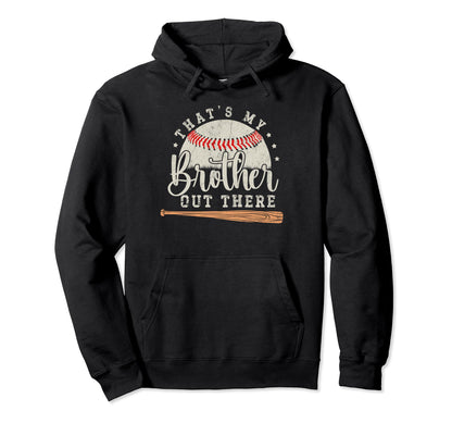 Proud Baseball Brothers Thats My Brother Hoodie - Unique Graphic Unisex - T-Shirt, Sweatshirt, Hoodie