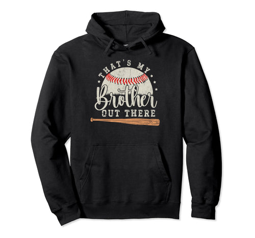 Proud Baseball Brothers Thats My Brother Hoodie - Unique Graphic Unisex - T-Shirt, Sweatshirt, Hoodie