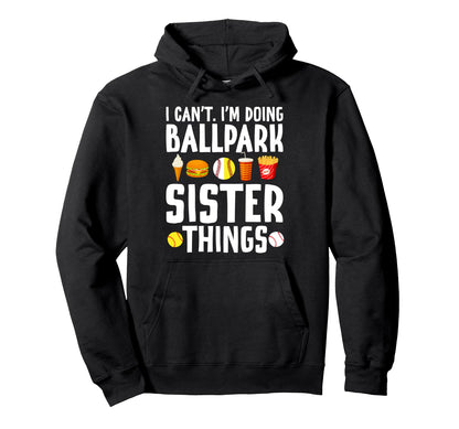 Im Doing Ballpark Sister Things Baseball Hoodie - Trendy Graphic Men Women - T-Shirt, Sweatshirt, Hoodie