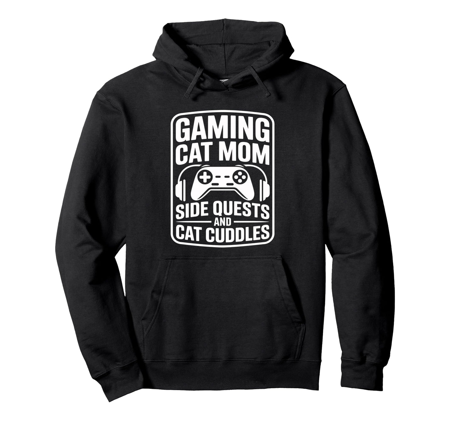 Gaming Cat Mom Side Quests And Cat Hoodie - Fun Novelty Design for Adults - T-Shirt, Sweatshirt, Hoodie