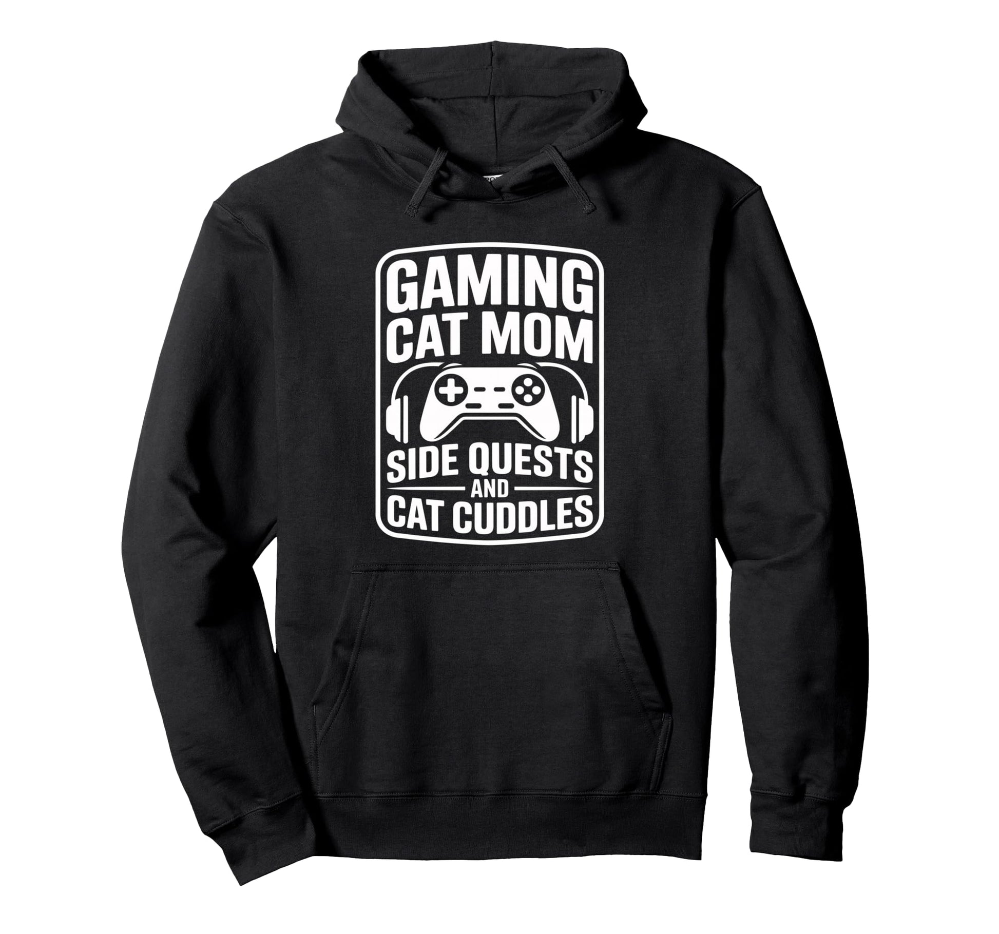 Gaming Cat Mom Side Quests And Cat Hoodie - Fun Novelty Design for Adults - T-Shirt, Sweatshirt, Hoodie