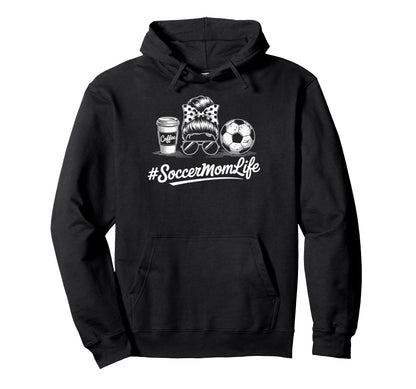 Soccermomlife Soccer Mom Messy Bun Hoodie - Fun Novelty Design Unisex - T-Shirt, Sweatshirt, Hoodie