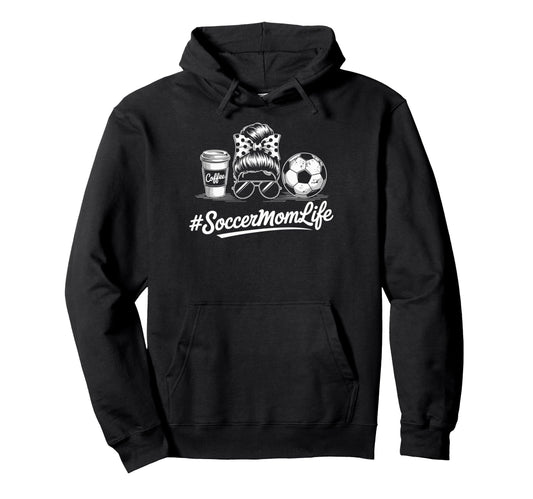 Soccermomlife Soccer Mom Messy Bun Hoodie - Fun Novelty Design Unisex - T-Shirt, Sweatshirt, Hoodie