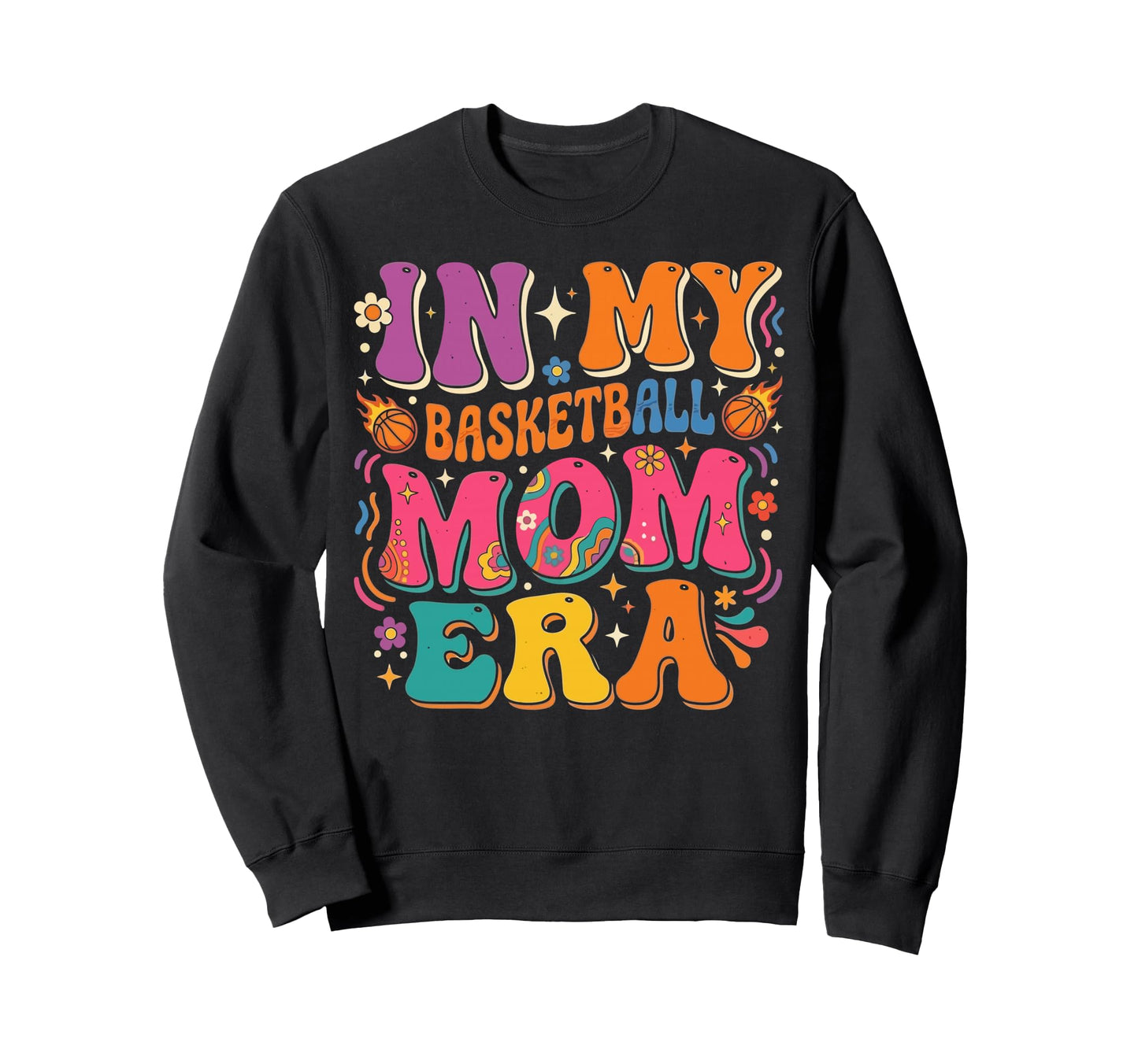 My Basketball Mom Era Womens Sport Sweatshirt - Custom Art Print Men Women - T-Shirt, Sweatshirt, Hoodie
