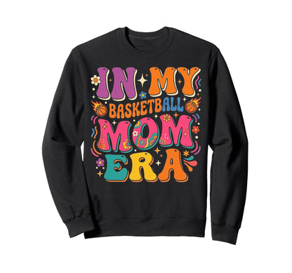 My Basketball Mom Era Womens Sport Sweatshirt - Custom Art Print Men Women - T-Shirt, Sweatshirt, Hoodie