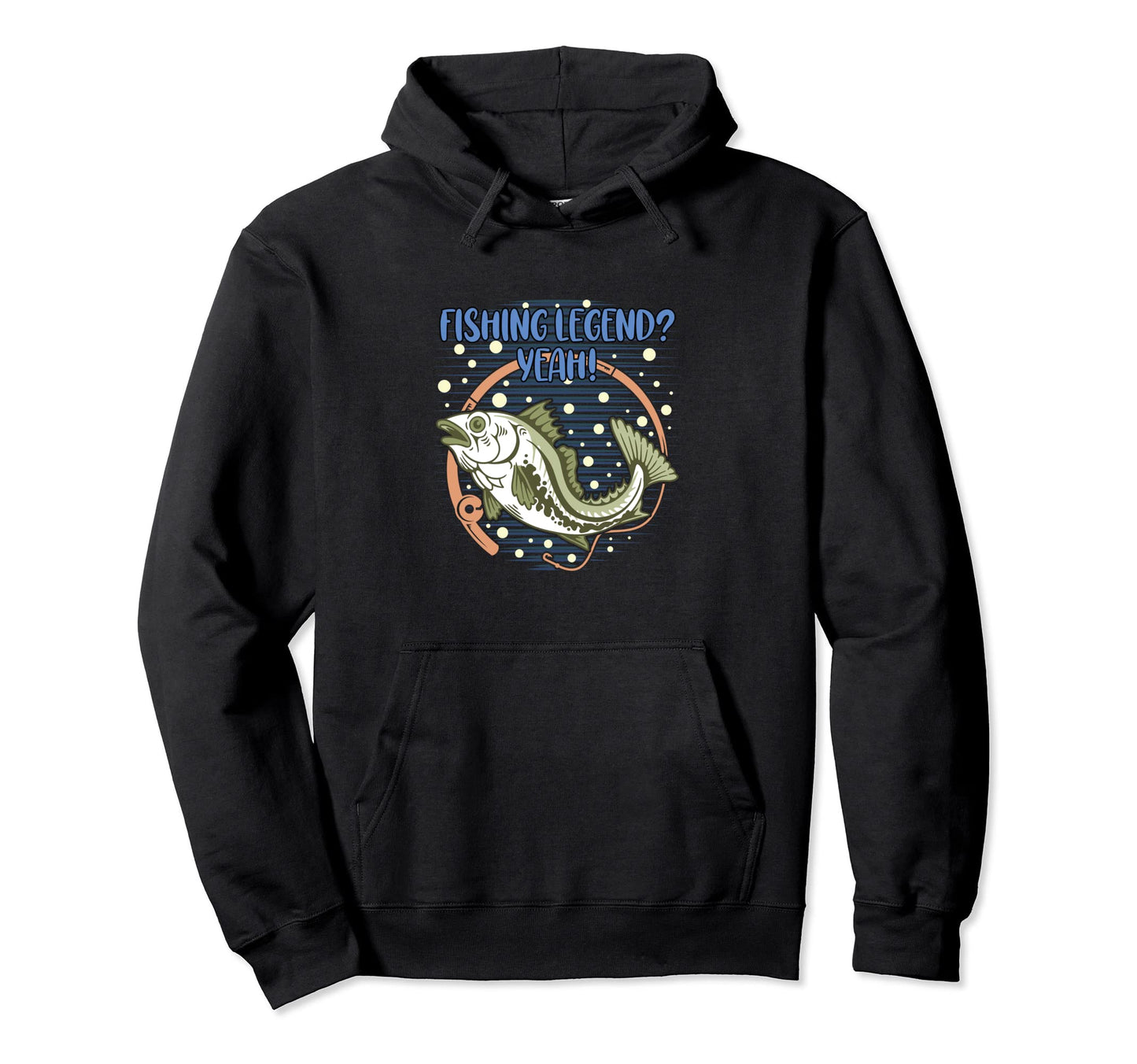 Fishing Legend Yeah Funny Fisherman Fish Hoodie - Novelty Apparel Unisex - T-Shirt, Sweatshirt, Hoodie