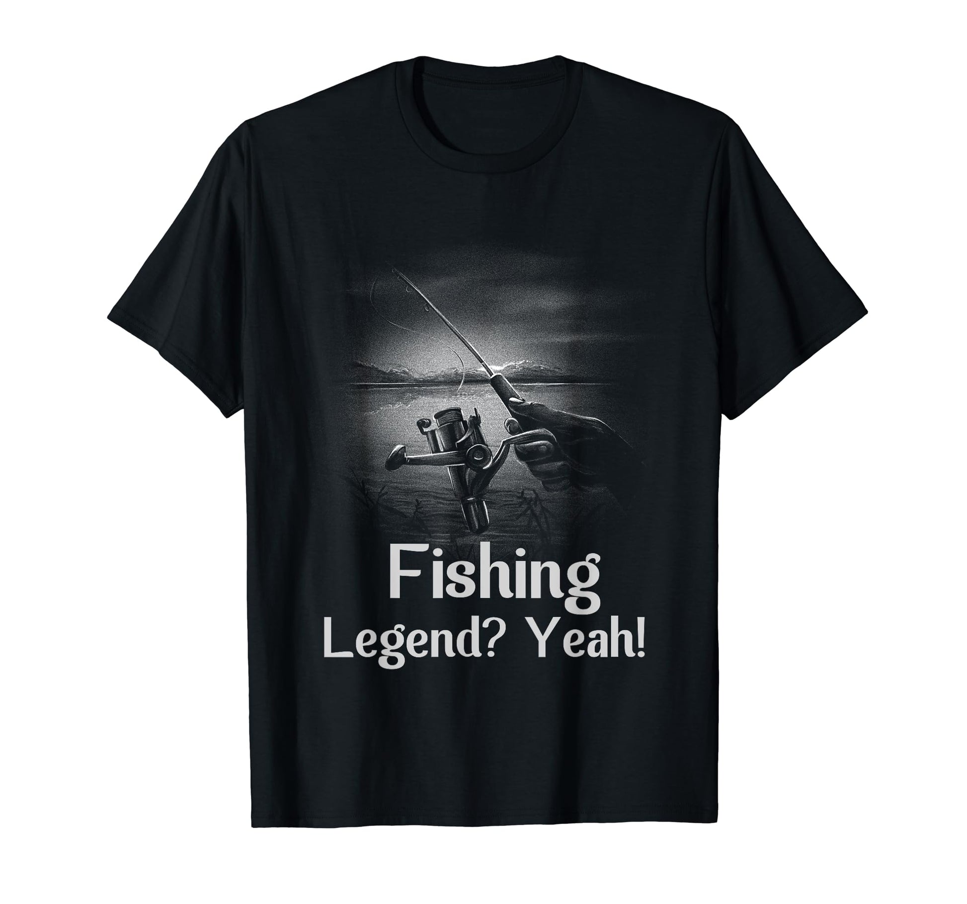 Fishing Legend Yeah Funny Fisherman T-Shirt - Novelty Apparel for Adults - T-Shirt, Sweatshirt, Hoodie