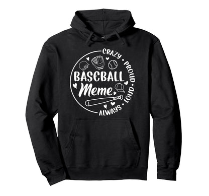 Crazy Proud Baseball Meme Baseball Hoodie - Graphic Print for Adults - T-Shirt, Sweatshirt, Hoodie