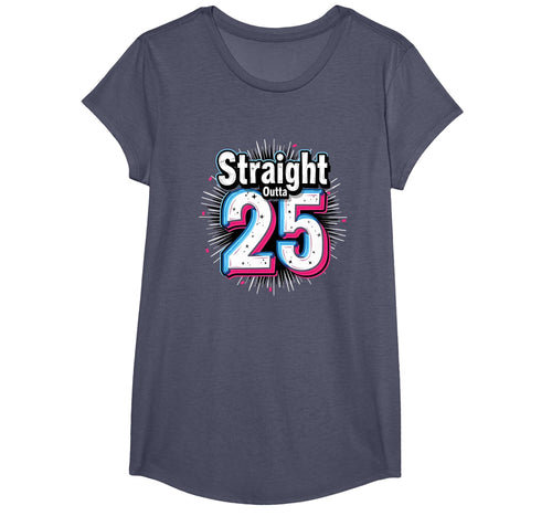 Straight Outta 25 Birthday Gift Fun T-Shirt - Aesthetic Graphic for Adults - T-Shirt, Sweatshirt, Hoodie