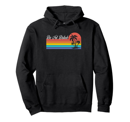 Do Not Disturb Palm Tree Sunset Hoodie - Aesthetic Graphic Men Women - T-Shirt, Sweatshirt, Hoodie