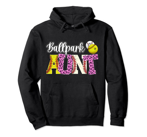 Ballpark Aunt Baseball Softball Hoodie - Casual Everyday Wear Men Women - T-Shirt, Sweatshirt, Hoodie