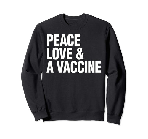 Vaccine Peace Love Vaccination Gift Sweatshirt - Minimalist Print Men Women - T-Shirt, Sweatshirt, Hoodie