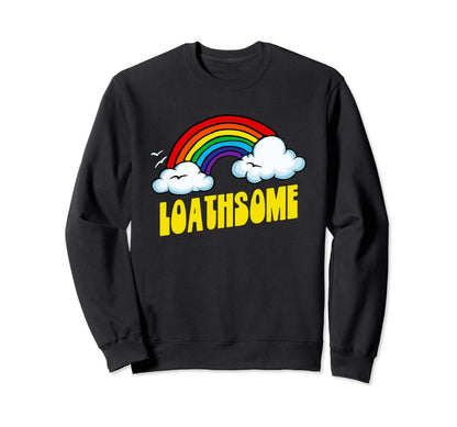Loathsome Funny Sarcastic 80S Sweatshirt - Trendy Graphic for Adults - T-Shirt, Sweatshirt, Hoodie