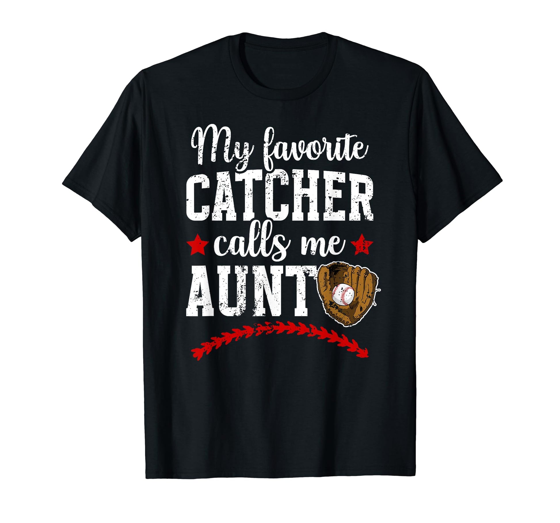 My Favorite Baseball Catcher Aunt Baseball T-Shirt - Trendy Graphic Unisex - T-Shirt, Sweatshirt, Hoodie