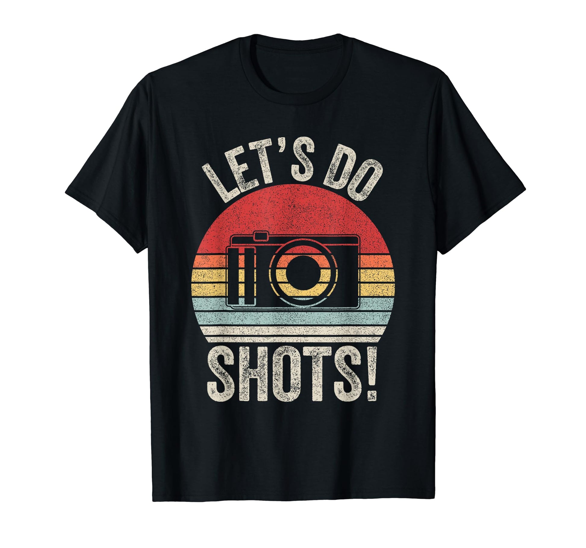 Lets Do Shots Camera Photographer T-Shirt - Custom Art Print Unisex - T-Shirt, Sweatshirt, Hoodie