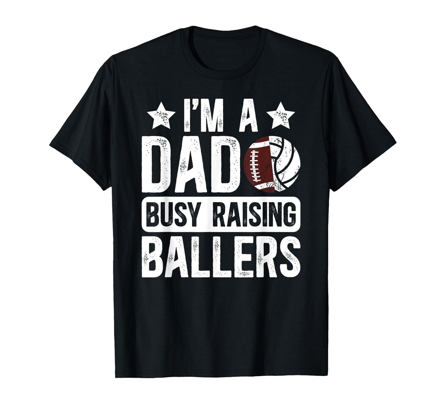 Im Dad Busy Raising Ballers Football T-Shirt - Aesthetic Graphic Men Women - T-Shirt, Sweatshirt, Hoodie