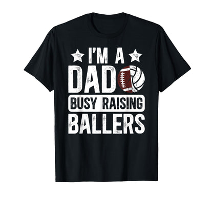 Im Dad Busy Raising Ballers Football T-Shirt - Aesthetic Graphic Men Women - T-Shirt, Sweatshirt, Hoodie