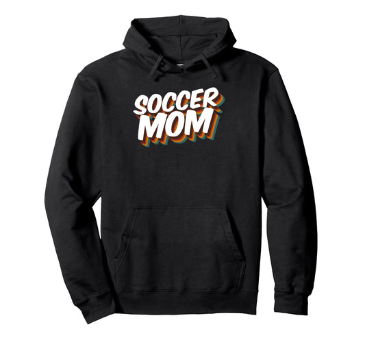 Soccer Mom Soccer Player Sport Game Hoodie - Novelty Apparel Unisex - T-Shirt, Sweatshirt, Hoodie