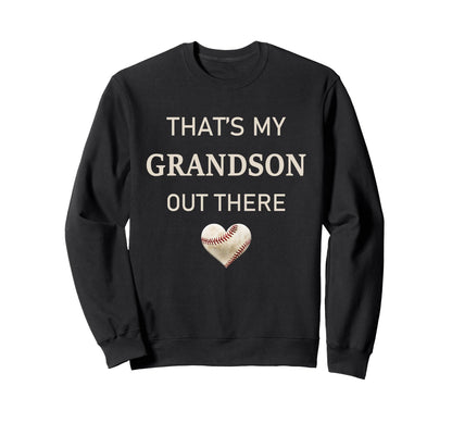 Baseball Grandpa Gift Thats My Grandson Sweatshirt - Unique Graphic Unisex - T-Shirt, Sweatshirt, Hoodie