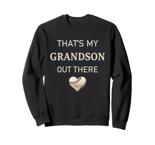 Baseball Grandpa Gift Thats My Grandson Sweatshirt - Unique Graphic Unisex - T-Shirt, Sweatshirt, Hoodie