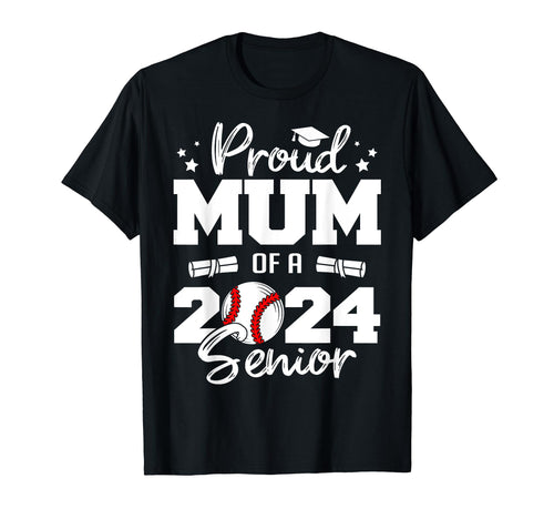 Proud Mum 2024 Senior Funny Baseball T-Shirt - Fun Novelty Design Unisex - T-Shirt, Sweatshirt, Hoodie