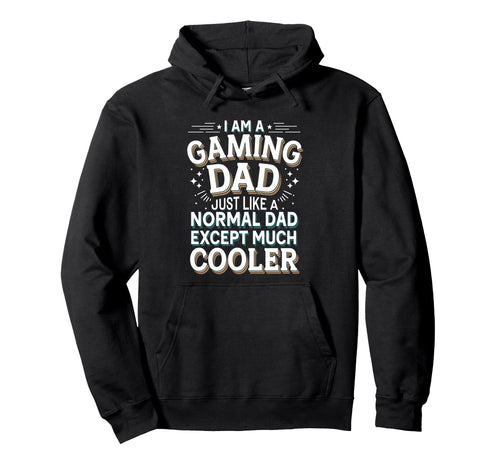 Gaming Dad Cooler Than Normal Dad Hoodie - Aesthetic Graphic Men Women - T-Shirt, Sweatshirt, Hoodie